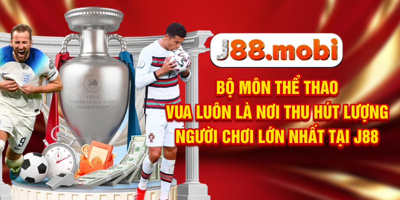 Thể Thao J88 Chắp Cánh Đam Mê Sân Cỏ, Săn Kèo Cực Đã Bộ môn thể thao vua luôn là nơi thu hút lượng người chơi lớn nhất tại J88