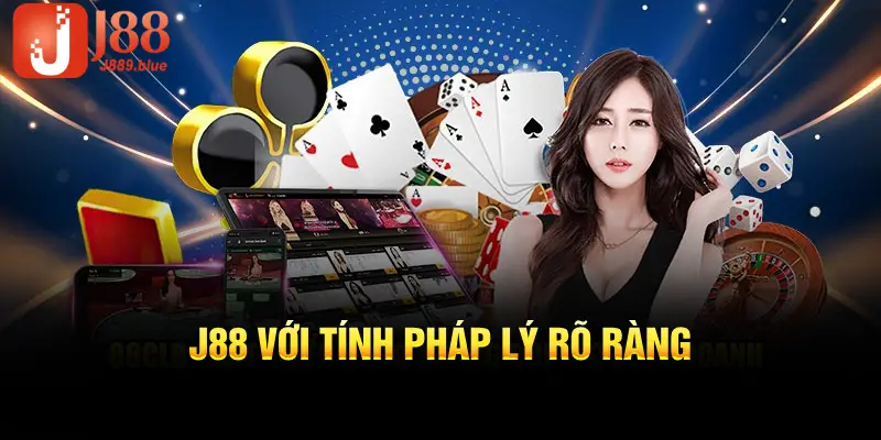 J88 với tính pháp lý rõ ràng