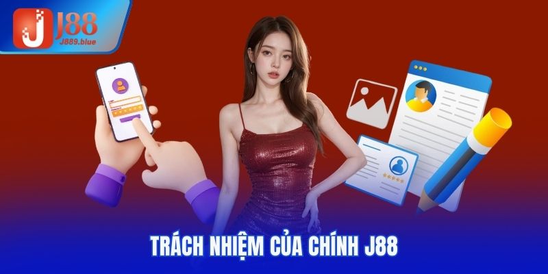 Trách nhiệm của chính sân chơi J88