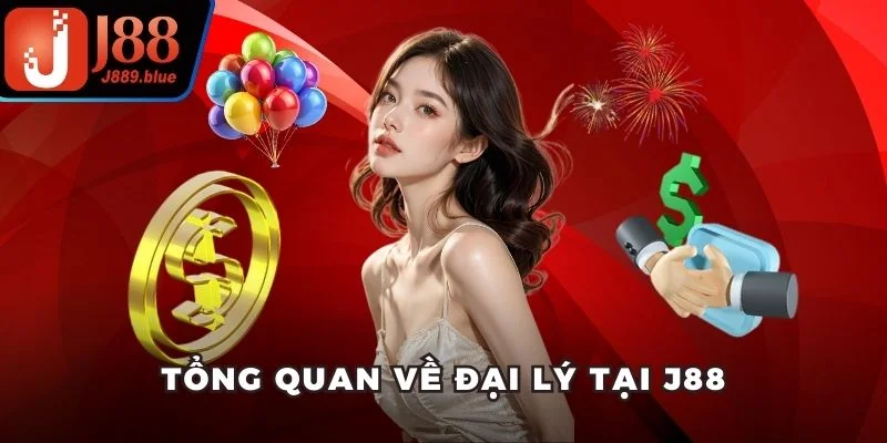 Tổng quan về đại lý tại J88