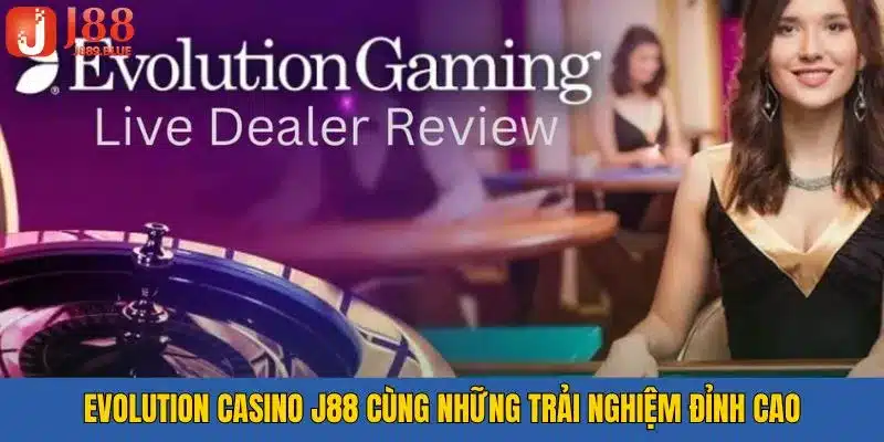 Evolution casino J88