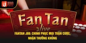 Fantan J88 mang đến trải nghiệm game bài 3D sống động