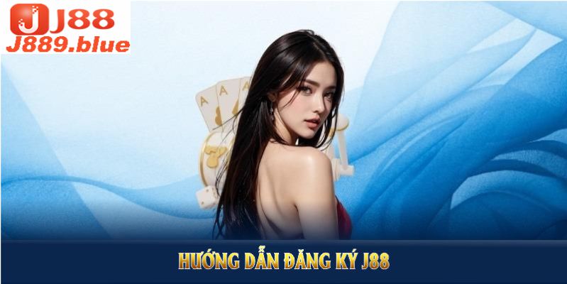 Hướng dẫn đăng ký J88 cơ bản cho thành viên mới