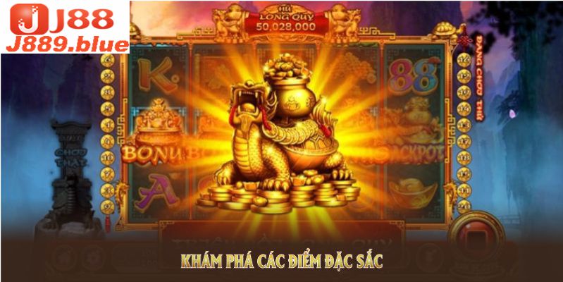 Khám phá các điểm đặc sắc của Trái Tim Của Rồng J88