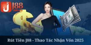 Rút tiền J88 dễ dàng giúp bạn sớm có được tiền cá cược