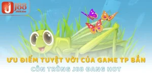 Ưu điểm tuyệt vời của game TP bắn côn trùng J88 đang hot